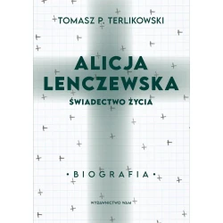 Alicja Lenczewska  - Świadectwo życia